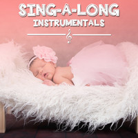 Bedtime for Baby, Baby Songs Academy, Baby Lullaby & Baby Lullaby - #18 Sing-a-long Instrumentals
