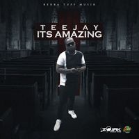 Teejay - Its Amazing
