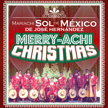 Mariachi Sol de Mexico de Jose Hernandez - Merry – Achi Christmas