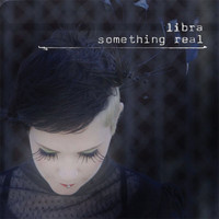 Libra - Something Real