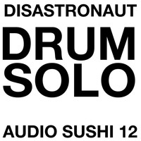 Disastronaut - Drum Solo