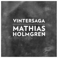 Mathias Holmgren - Vintersaga
