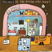 Tellusalie - Is the Outside Still There?