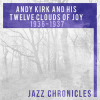 Andy Kirk And His Twelve Clouds Of Joy - Andy Kirk: 1936-1937 (Live)