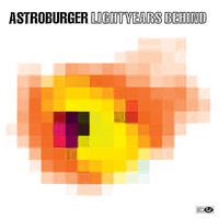 Astroburger - Lightyears Behind