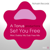 Toru S. - Set You Free (Mac Dubby My Dub Free Mix)