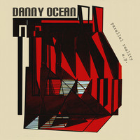 Danny Ocean - Parallel Reality - EP