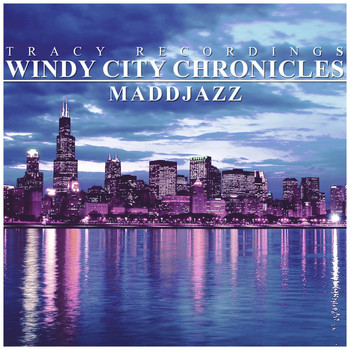 Maddjazz - Windy City Chronicles EP