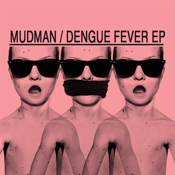 Mudman - Dengue Fever