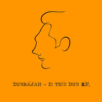 DubRaJah - Is This Dub - EP