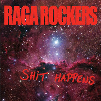 Raga Rockers - Shit Happens