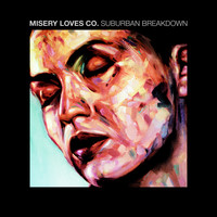 Misery Loves Co. - Suburban Breakdown