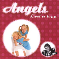 Angels - Livet Er Topp