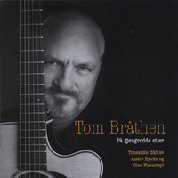 Tom Bråthen - På Gjengrodde Stier