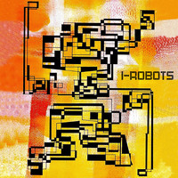I-Robots - Come To Harm (The Worldwide Remixes)