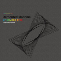 Demented Machine - Brionvega Trax (The Reconstructions EP)