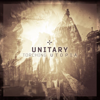 Unitary - Torching Utopia