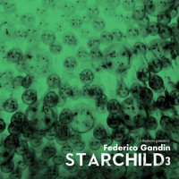 Federico Gandin - Starchild - EP 3