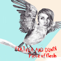 Feather And Down - Piece of Flesh