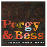 The Magni Wentzel Sextet - Porgy & Bess