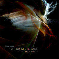 Patrick Di Stefano - Born Again - EP