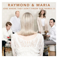 Raymond & Maria - Jobs Where They Don't Know Our Names (1)