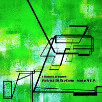 Patrick Di Stefano - Make It - EP