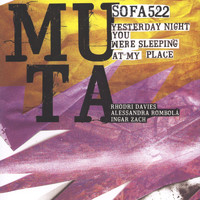 Muta - Yesterday Night You Were Sleeping at My Place