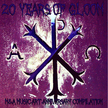 Various Artists - 20 Years of Gloom - M&A Music Art Anniversary Compilation