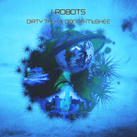 I-Robots - Dirty Talk (feat. Donna McGhee)