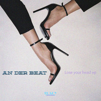 An Der Beat - Lose Your Head EP
