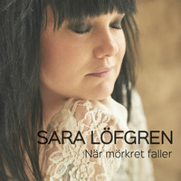 Sara Löfgren - När Mörkret Faller