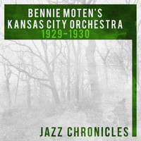 Bennie Moten's Kansas City Orchestra - Bennie Moten: 1929-1930 (Live)