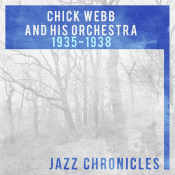 Chick Webb And His Orchestra - Chick Webb and His Orchestra: 1935-1938 (Live)