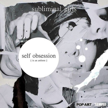 Subliminal Girls - Self Obsession Is an Artform (Explicit)