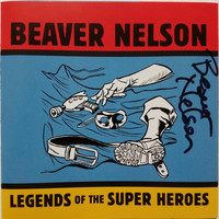 Beaver Nelson - Legends of the Superheroes