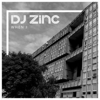 DJ Zinc - When I