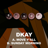 DKay - Move Y'All / Sunday Morning