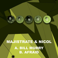Majistrate, Nicol - Bill Murry / Afraid