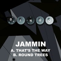 Jammin - That's the Way / Round Trees