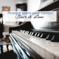 Clair De Lune - Musique piano pour l'amour – Chansons romantiques des amants