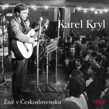Karel Kryl - Živě V Československu 1969 (Live)