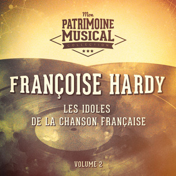 Françoise Hardy - Les idoles de la chanson française : Françoise Hardy, Vol. 1