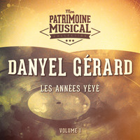 Danyel Gérard - Les années yéyé : Danyel Gérard, Vol. 1