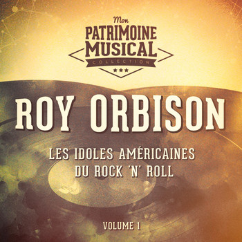 Roy Orbison - Les idoles américaines du rock 'n' roll : Roy Orbison, Vol. 1