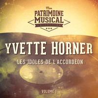Yvette Horner - Les idoles de l'accordéon : Yvette Horner, Vol. 1