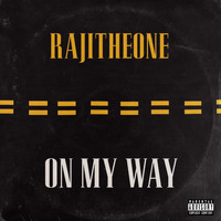 Rajitheone - On My Way (Explicit)