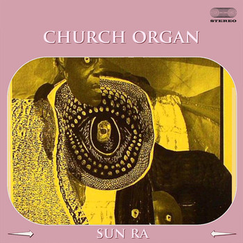 Sun Ra - Church Organ Medley: Track 1 / Track 2 / Track 3 / Track 4