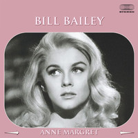 Ann Margret - Bill Bailey