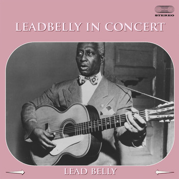Leadbelly - Leadbelly in Concert Medley: Irene Goodnight Intro / Two Hollers / Ain't Goin' Down To The Well No More / Rock Island Line / Old Hannah / Shine On Me / What Can I Do To Change Your Mind / Skip To My Lou / Mary And Martha